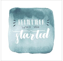 Grafik mit dem Schriftzug: Denke daran, warum du angefangen hast.