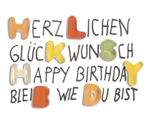 Herzlichen Glückwunsch, Happy Birthday, bleib wie du bist