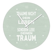 Runde Wanduhr mit dem Text ''Träume nicht dein Leben, sondern lebe deinen Traum''