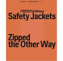 Buch Ai Weiwei & HORNBACH – "Safety Jackets Zipped the Other Way"-thumb-0