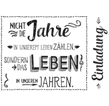 Schriftzug mit der Aufschrift: Nicht die Jahre in unserem Leben zeahlen, sondern das Leben in unseren Jahren. Einladung