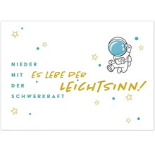 Grafik mit der Aufschrift Nieder mit der Schwerkraft, Es lebe der Leichtsinn und einer Comic-Figur eines Astronauten