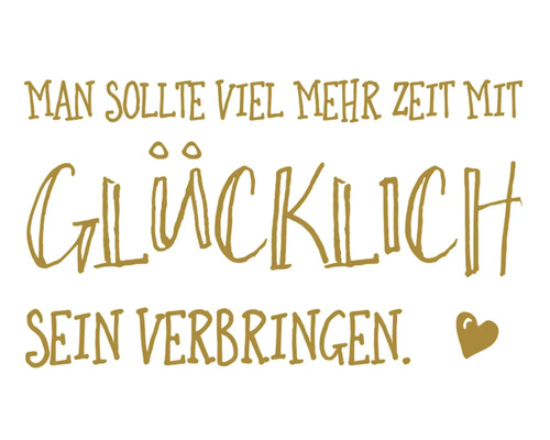 Dekomagnet Gold Man sollte viel mehr Zeit mit Glücklich sein verbringen. 8,5x5,5 cm Textbild mit der Aufschrift: Man sollte viel mehr Zeit mit glücklich sein verbringen.