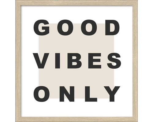 Gerahmtes Bild Good Vibes Only 33x33 cm