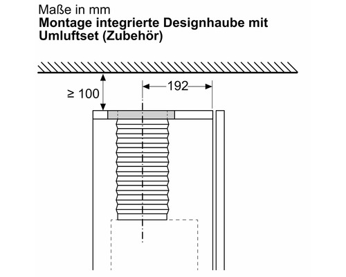 Maßzeichnung zur Montage einer integrierten Designhaube mit Umluftset. Maße in Millimeter: mindestens 100 zur Decke und 192 Millimeter.