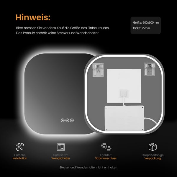 Leuchtspiegel mit den Maßen 600 x 600 Millimeter und 25 Millimeter Dicke zur einfachen Installation