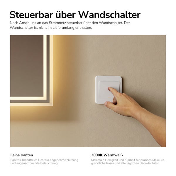 Beleuchteter Badspiegel steuerbar über Wandschalter mit 3000 Kelvin warmweißem Licht und feinen Lichtkanten.