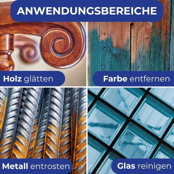 Anwendungsbereiche: Holz glätten, Farbe entfernen, Metall entrosten und Glas reinigen.