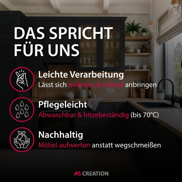 Infografik zeigt Vorteile: einfache Anbringung, pflegeleicht, abwaschbar, hitzebeständig bis 70 Grad und nachhaltige Möbelaufwertung. AS Creation Logo.