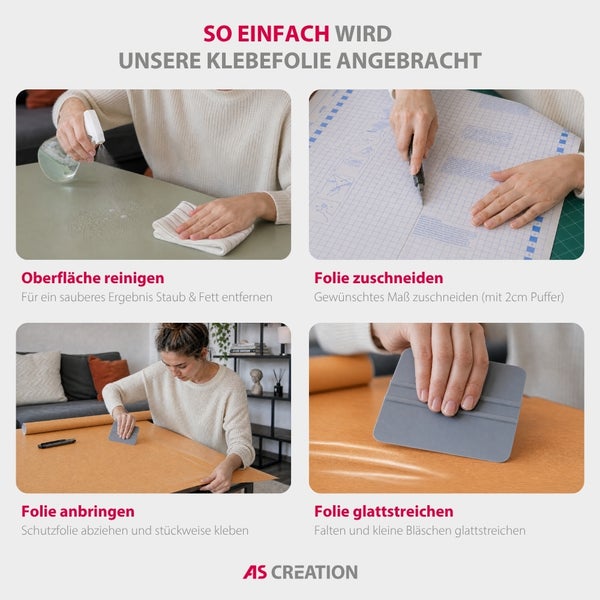 Anleitung zur Anbringung von Klebefolie: Oberfläche reinigen, zuschneiden, anbringen und glattstreichen. AS CREATION Logo.