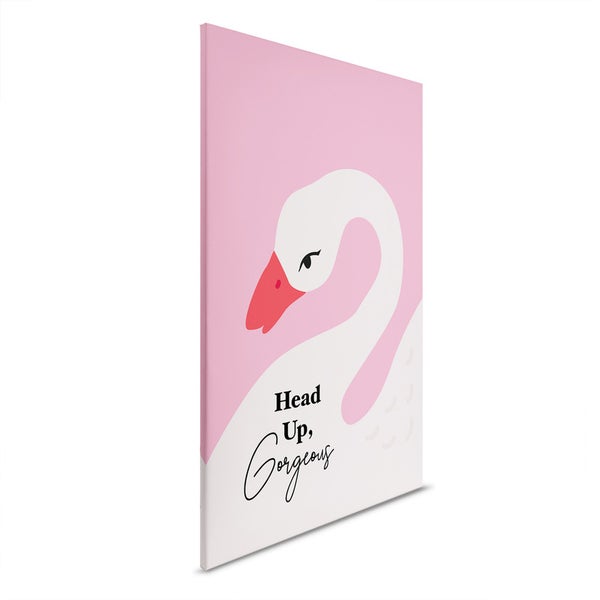 Leinwandbild mit Schwanenmotiv und dem Schriftzug Head Up, Gorgeous