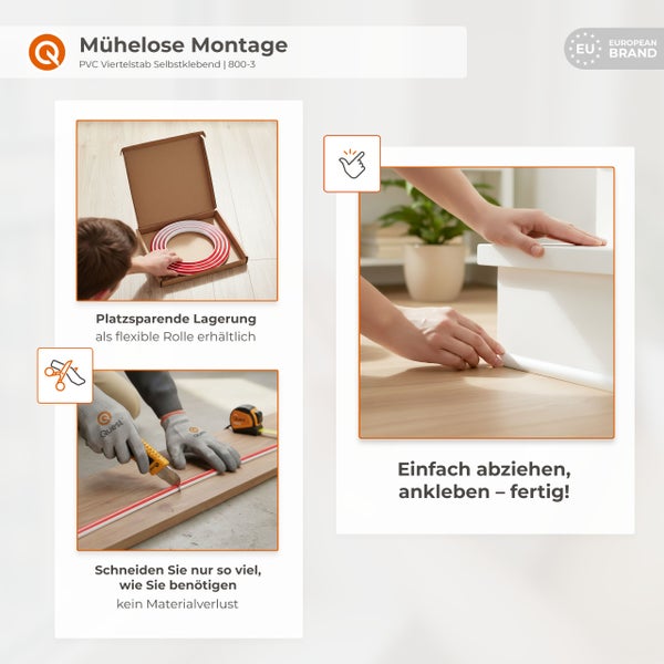 Illustration der mühelosen Montage von selbstklebenden PVC Viertelstäben, erhältlich als flexible Rolle für platzsparende Lagerung, mit European Brand Logo