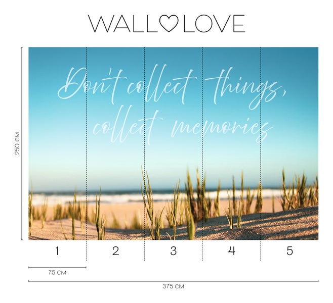 Wall Love Fototapete mit Strandmotiv und dem Schriftzug Sammle keine Dinge, sammle Erinnerungen.
