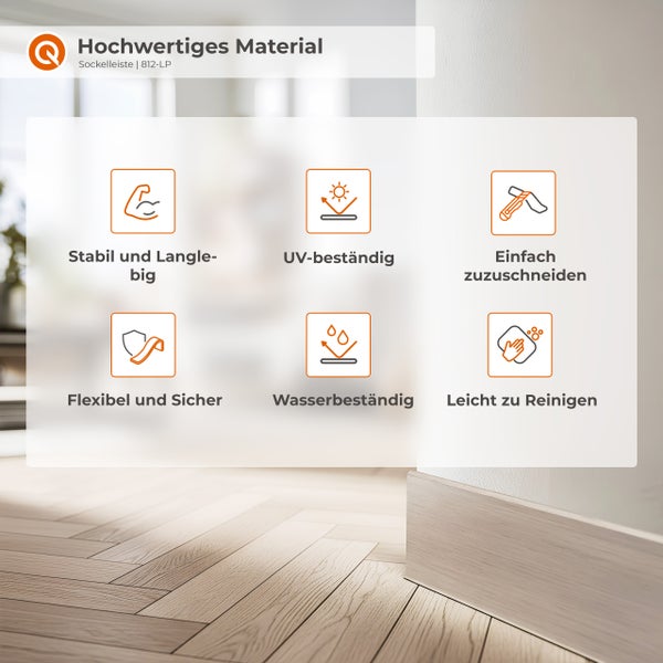 Sockelleiste 812-LP Materialeigenschaften: stabil, langlebig, UV-beständig, leicht zuzuschneiden, flexibel, sicher, wasserbeständig und leicht zu reinigen
