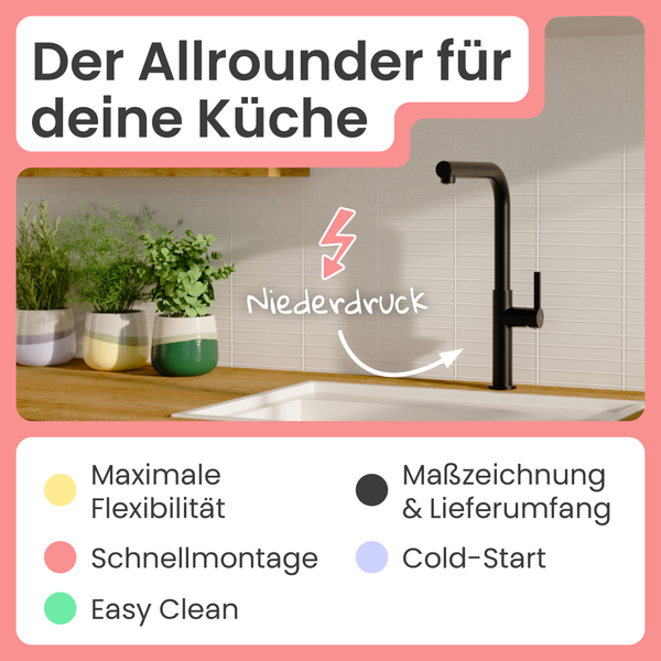 Küchenarmatur mit Hinweisen zu maximaler Flexibilität, einfacher Reinigung, schneller Montage, Niederdruck, Maßzeichnung, Lieferumfang und Kaltstartfunktion