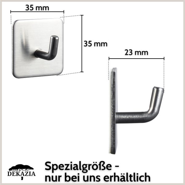 Quadratischer Klebehaken aus Edelstahl mit 35 mal 35 Millimeter Grundplatte und 23 Millimeter Ausladung, Dekazia Logo.
