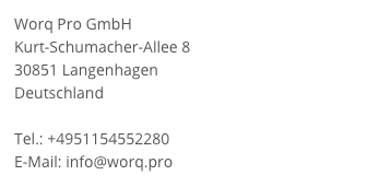 Kontaktinformationen der Worq Pro GmbH mit Anschrift in Langenhagen Deutschland sowie Telefonnummer und E-Mail-Adresse.