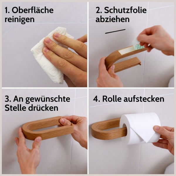 Vierteilige Montageanleitung für einen Toilettenpapierhalter aus Holz: Reinigen der Oberfläche, Schutzfolie abziehen, Festdrücken und Rolle aufstecken.