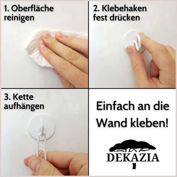 Anleitung zur Montage eines Klebehakens in drei Schritten: Oberfläche reinigen, Klebehaken festdrücken und Kette aufhängen. Dekazia Logo.