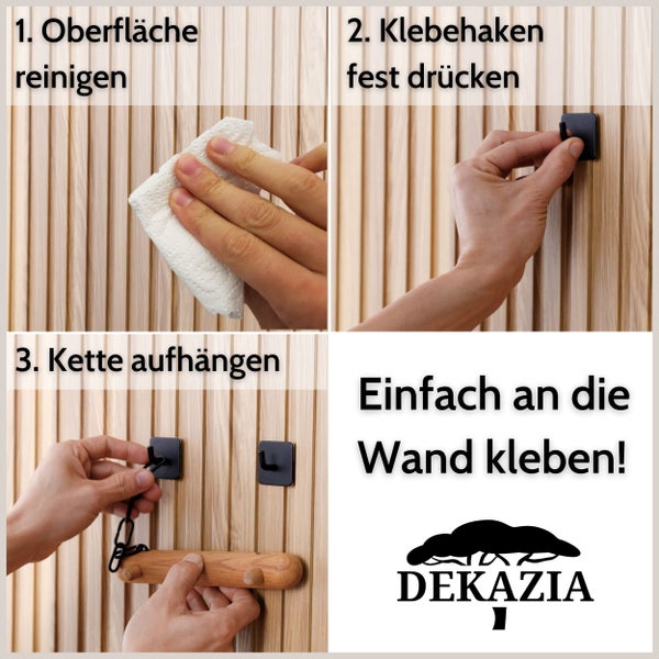 Montage von selbstklebenden Haken an Holzwand in drei Schritten: Reinigen, Festdrücken und Kette aufhängen. Dekazia Logo.