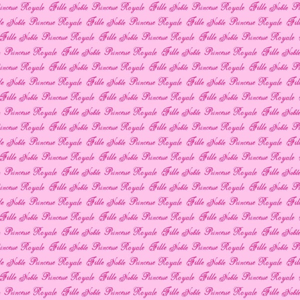 Textmuster mit den Worten 'Fille Noble Princesse Royale'