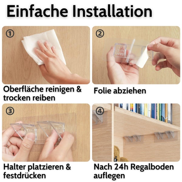 Vier Schritte zur Montage von Klebe-Regalbodenträgern: Reinigen, Folie abziehen, Halter festdrücken und Boden nach 24 Stunden auflegen.