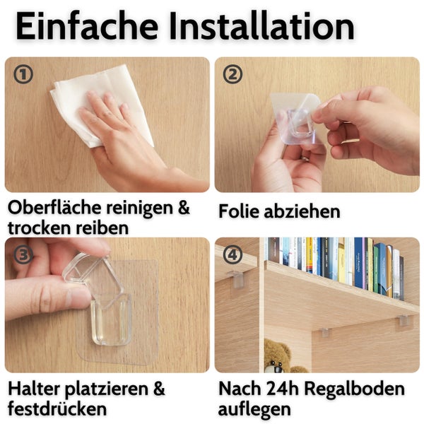 Montageanleitung für Regalbodenhalter in vier Schritten: Reinigen, Folie abziehen, Halter festdrücken und nach 24 Stunden den Boden auflegen.