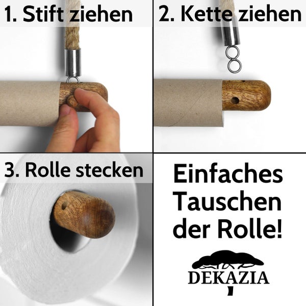 Anleitung für Toilettenpapierhalter aus Holz und Seil: In drei Schritten Stift ziehen, Kette ziehen und Rolle wechseln. Dekazia Logo.