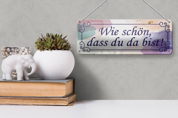Blechschild Spruch 27x10cm wie schön dass du da bist Dekoration