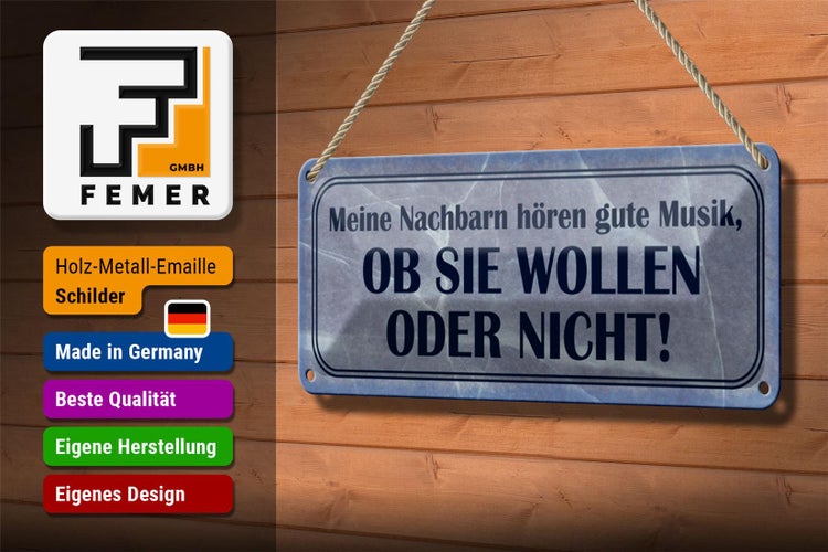 Blechschild Spruch 27x10cm meine Nachbarn hören gute Musik Dekoration
