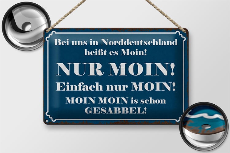 Blechschild Spruch 30x20cm Norddeutschland heißt NUR MOIN