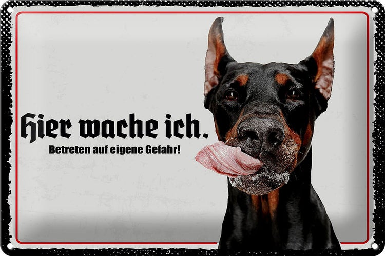 Blechschild Spruch 30x20cm Doberman hier wache ich