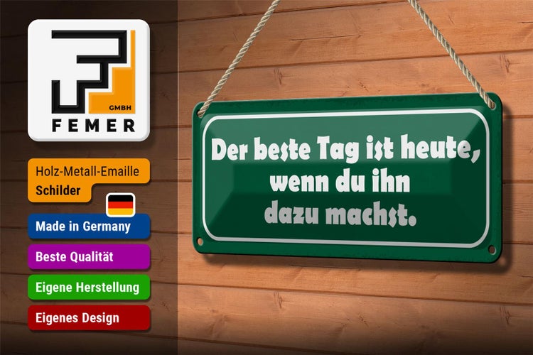Blechschild Spruch 27x10cm beste Tag wenn ihn dazu machst Dekoration