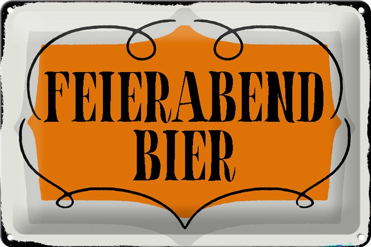 Blechschild Spruch 30x20cm Feierabend Bier Alkohol Schild