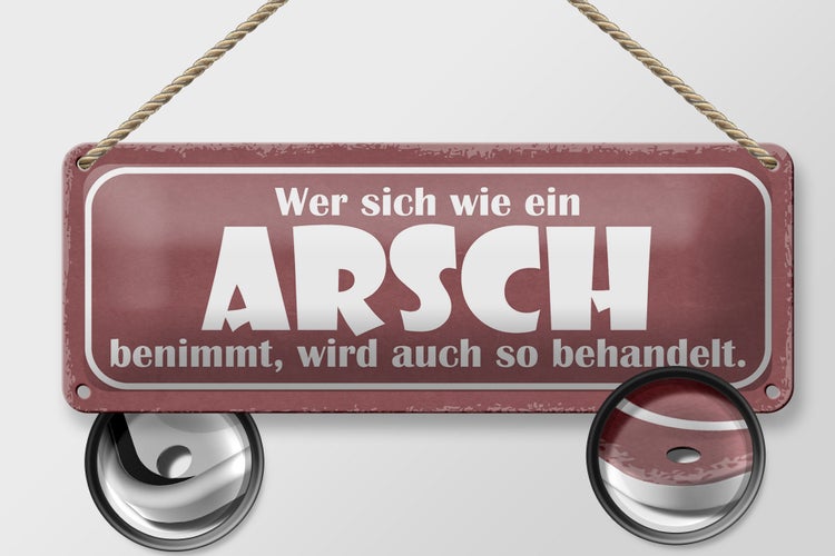 Blechschild Spruch 27x10cm wer sich wie Arsch benimmt wird Dekoration