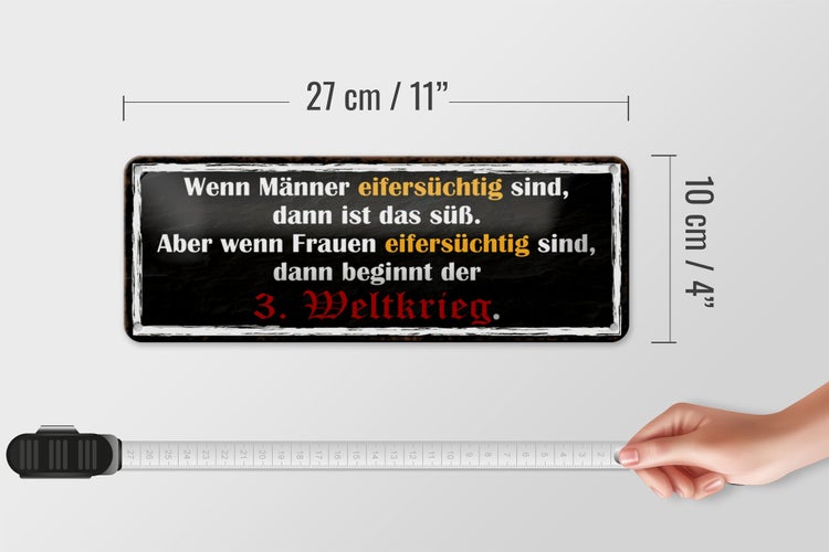 Blechschild Spruch 27x10cm wenn Männer eifersüchtig sind Dekoration