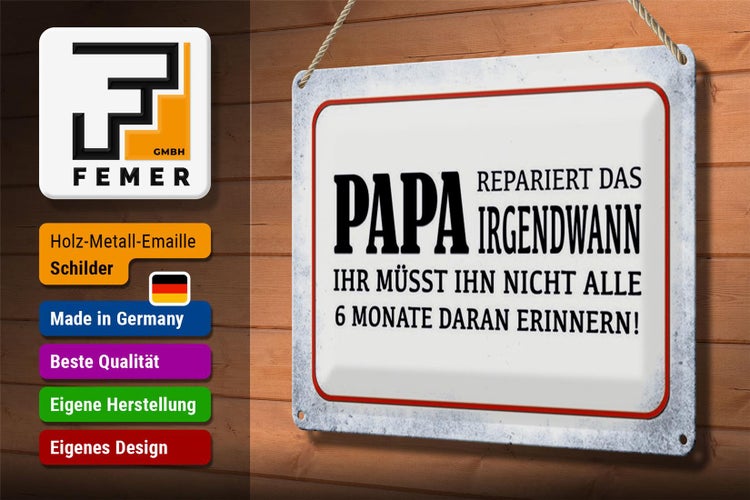 Blechschild Spruch 30x20cm Papa repariert das irgendwann