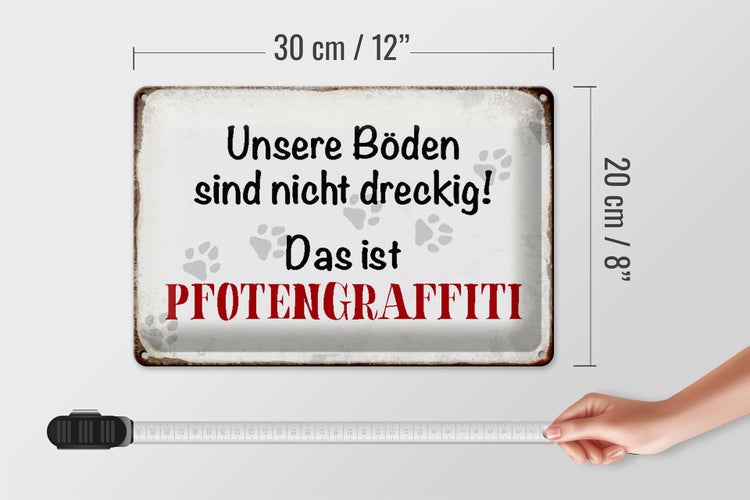 Blechschild Spruch 30x20cm Hund Boden Pfotengraffiti