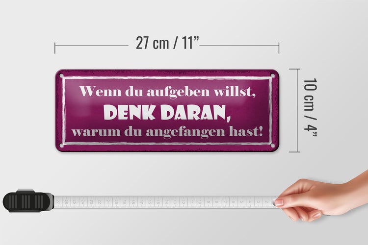 Blechschild Spruch 27x10cm wenn du aufgeben willst denk an Dekoration
