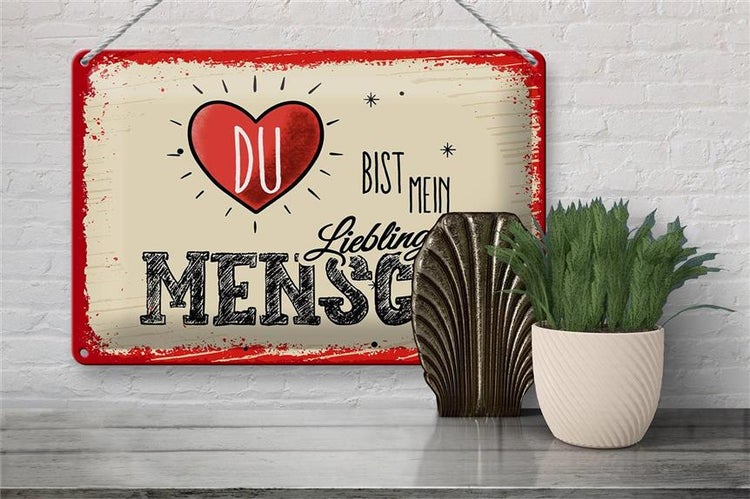 Blechschild Spruch Du bist Mein Herz Lieblingsmensch 30x20cm