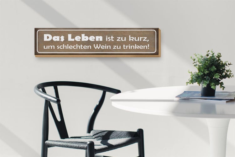 Holzschild Spruch 46x10cm Leben zu kurz um schlechten Wein Dekoration