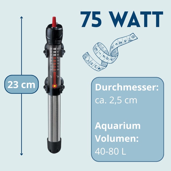 Aquarienheizer mit einer Leistung von 75 Watt und den Maßen 23 Zentimeter Länge und circa 2,5 Zentimeter Durchmesser, geeignet für Aquarien mit einem Volumen von 40 bis 80 Liter.