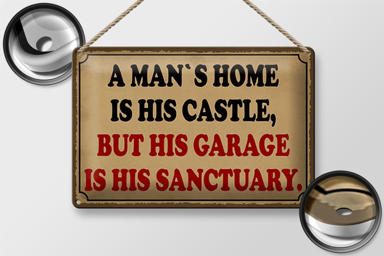 Blechschild Spruch 30x20cm a man´s is his castle but garage