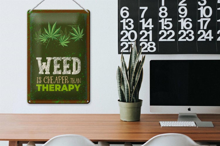 Blechschild Spruch 20x30cm Weed ist Cheaper than Therapy