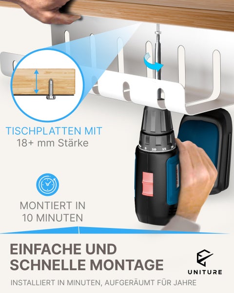 Montage einer weißen UNITURE Kabelwanne unter einem Tisch mit einem Akkuschrauber. Für Tischplatten ab 18 Millimeter Stärke. UNITURE Logo.