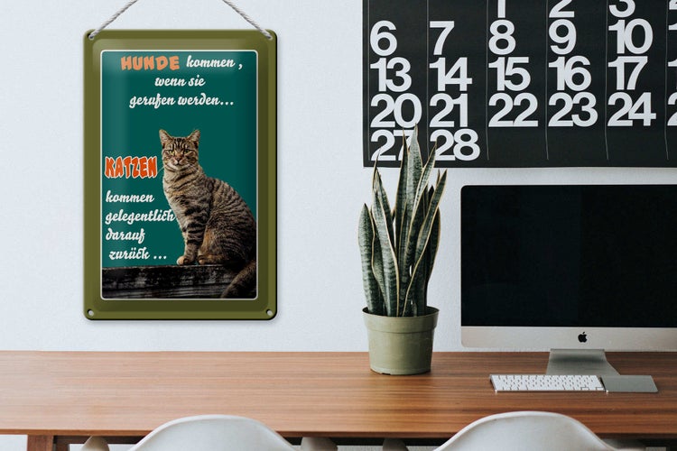 Blechschild Spruch 20x30cm Hunde kommen wenn Katzen kommen