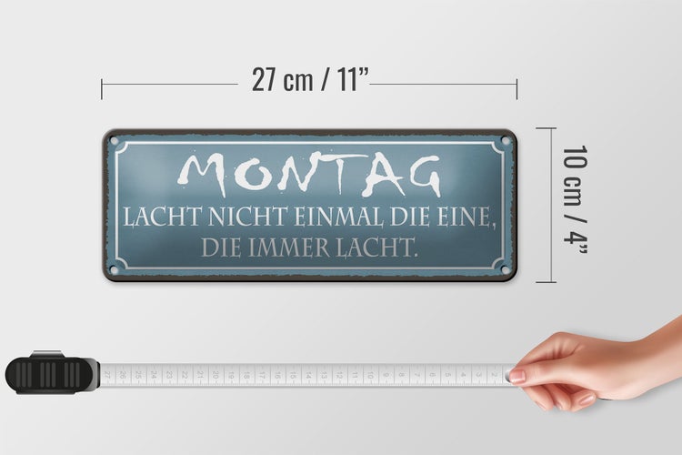 Blechschild Spruch 27x10cm Montag lacht nicht einmal die Dekoration