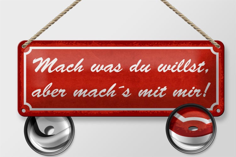 Blechschild Spruch 27x10cm mach was du willst aber mit mir rotes Schild