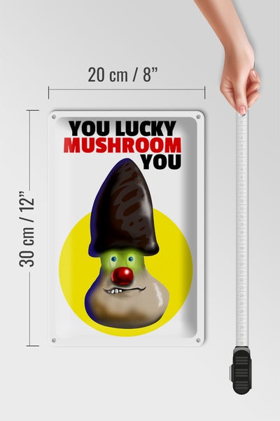 Blechschild Spruch 20x30cm You lucky mushroom you