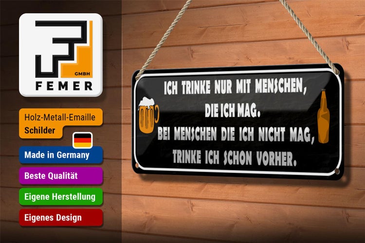 Blechschild Spruch 27x10cm ich trinke nur mit Menschen mag Dekoration